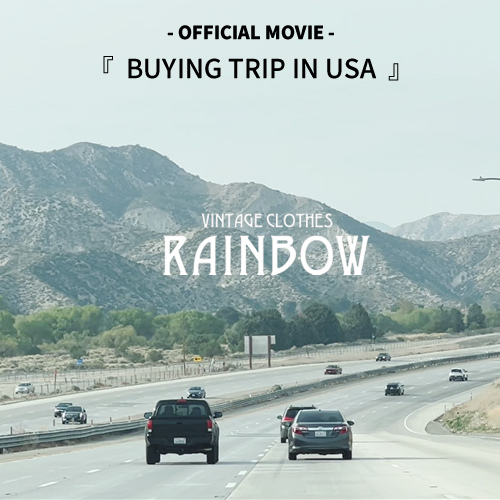 古着屋RAINBOW オフィシャル動画 『BUYING TRIP IN USA』